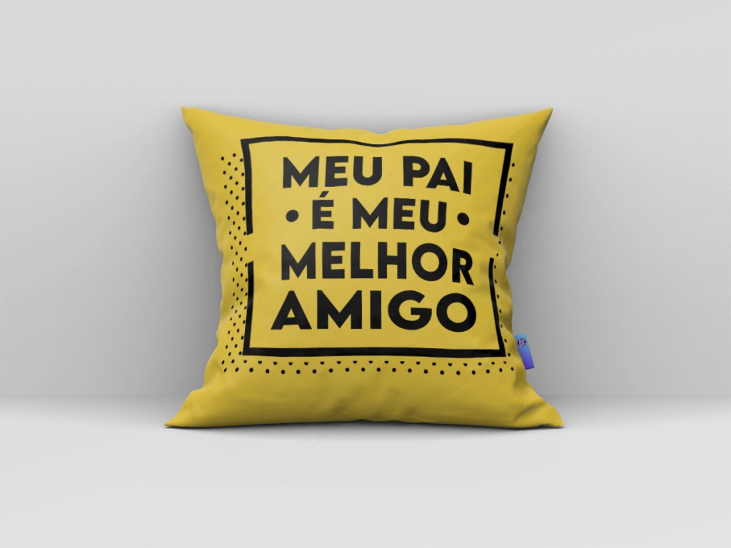 ARTE PARA ALMOFADA - MEU PAI É MEU MELHOR AMIGO-156