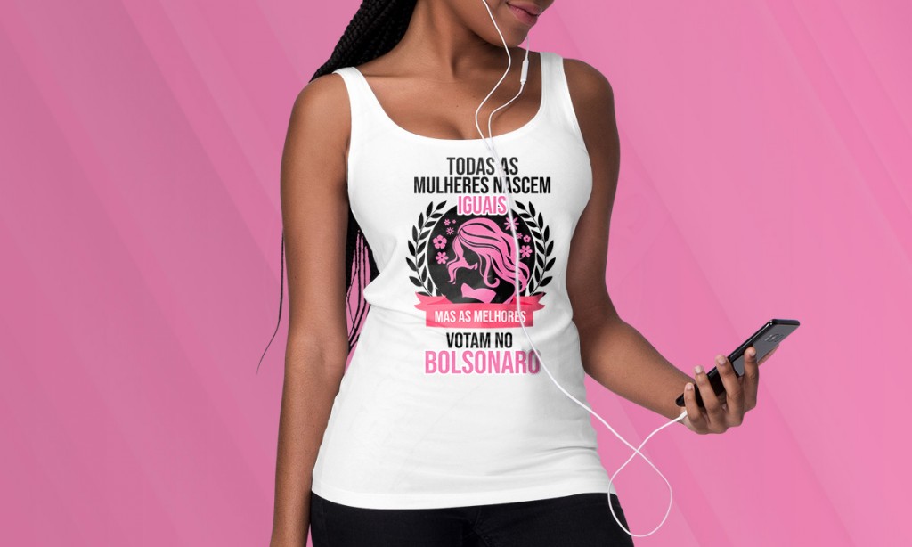 ARTE PARA CAMISETA - POLÍTICA - TODAS AS MULHERES SÃO IGUAIS - BOLSONARO-956