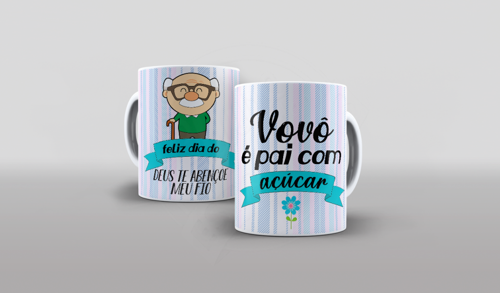 ARTE VOVÔ - ESTAMPA PARA CANECA - FELIZ DIA DO DEUS TE ABENÇOE MEU FIO - VOVÔ É PAI COM AÇÚ-271