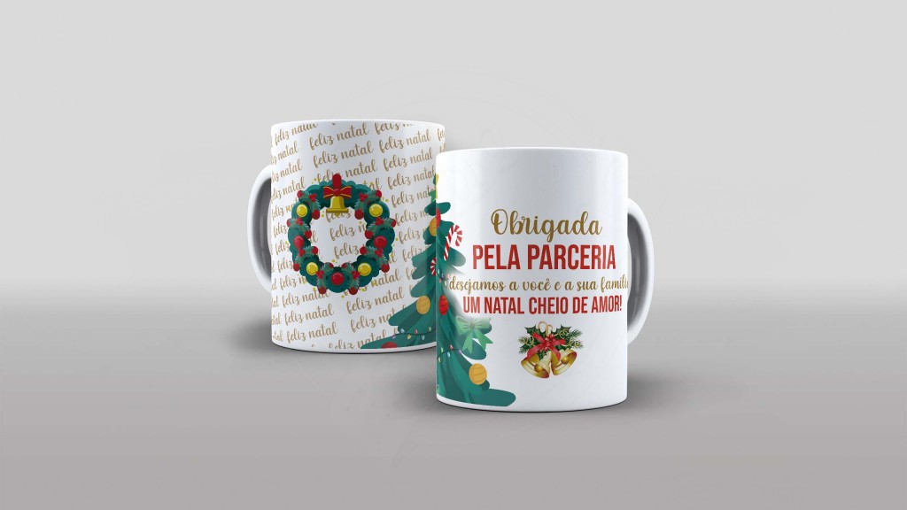 ARTE PARA CANECA - FELIZ NATAL - OBRIGADA PELA PARCERIA ,DESEJAMOS A VOCÊ E SUA FAMÍLIA  UM-691