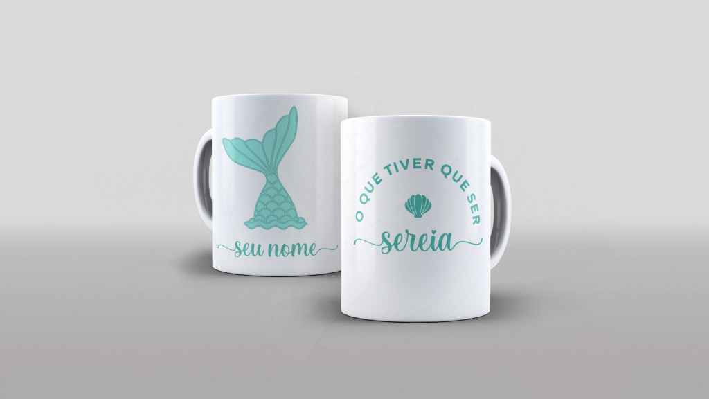 ESTAMPA PARA CANECA COM NOME - O QUE TIVER QUE SER SEREIA-708