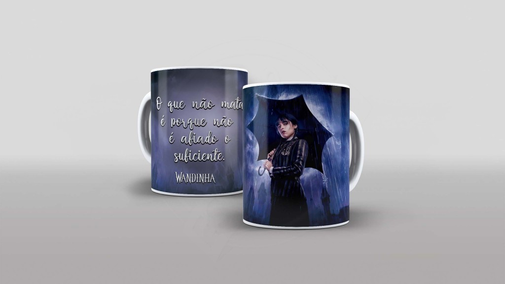 ARTE PARA CANECA - WANDINHA - O QUE NÃO MATA É PORQUE NÃO É AFIADO O SUFICIENTE-741