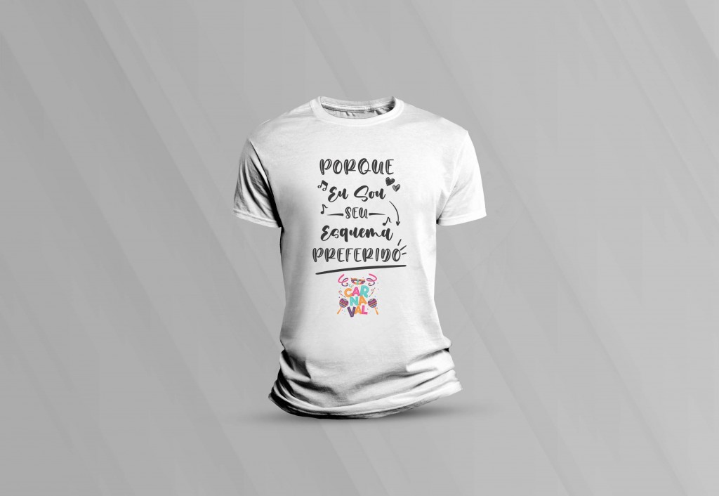 ARTE PARA CAMISETA - CARNAVAL 2023 - PORQUE EU SOU O SEU ESQUEMA PREFERIDO-1203