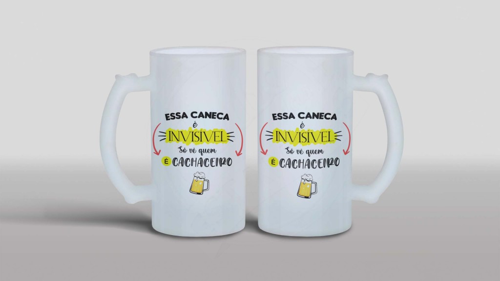 ARTE PARA CANECA CHOPE - ESSA CANECA É INVISÍVEL SÓ QUEM VÊ É CACHACEIRO-1258