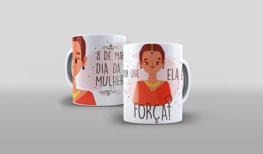 ARTE PARA CANECAS  - POR QUE ELA É FORÇA-2244