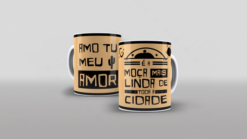ARTE PARA CANECA - É A MOÇA MAIS LINDA DE TODA CIDADE-2716