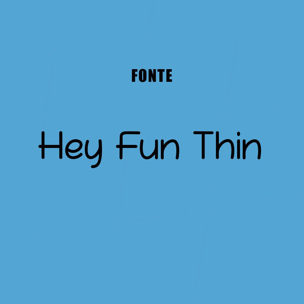 Fonte Hey Fun Thin-7950
